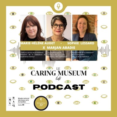 #11 CARING MUSEUM CAFÉ - Marie-Hélène Audet et Sophie Lessard du Musée  MNBAQ Québec x Marjan Abadie cover