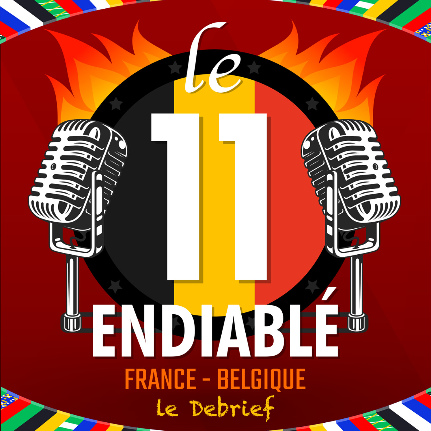 Le 11 ENDIABLÉ du 01/07/2024 (Épisode 20) – Spécial EURO 2024 – France vs Belgique – Le Debrief