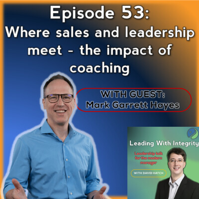 Ep.53: Where sales and leadership meet - the impact of coaching, with Mark Garrett Hayes cover