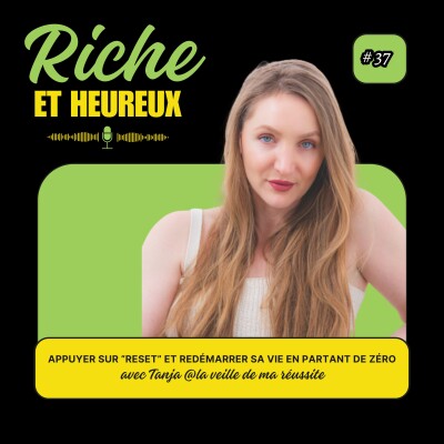 #37: Appuyer sur "RESET" et redémarrer sa vie en partant de zéro avec Tanja [REPLAY] cover