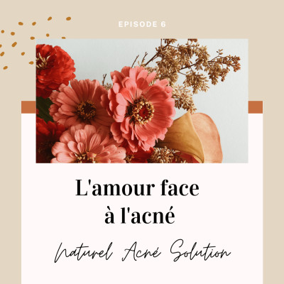 Episode 6 - L'amour face à l'acné cover