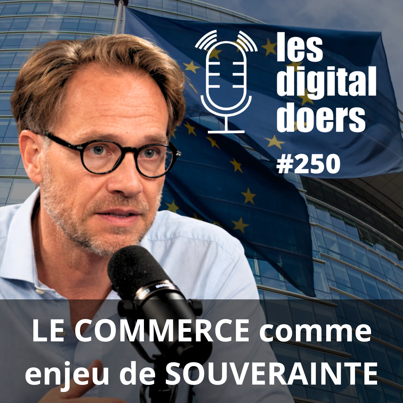 #250 COMMERCE & SOUVERAINETE, les enjeux par Cyril