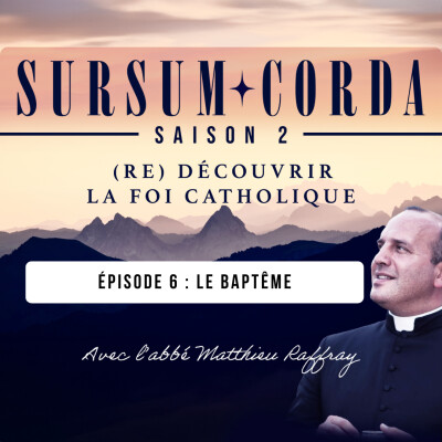 Le baptême : Sursum Corda S02 Épisode 6 cover
