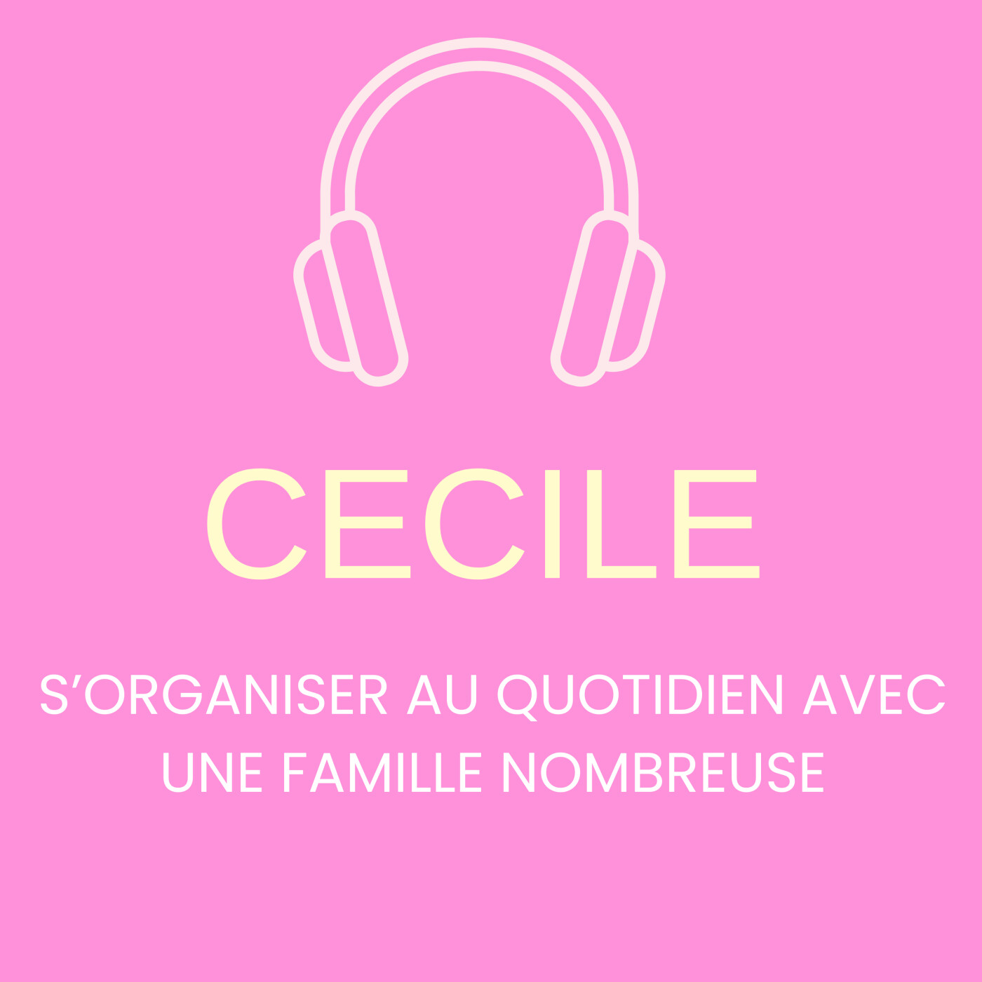 Cécile : S'organiser au quotidien avec une famille nombreuse episode artwork
