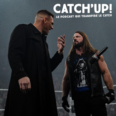 Catch'Up! 2026 épisode 3 : Adieu AJ Styles ? (et bonjour Elio LeFleur ) cover
