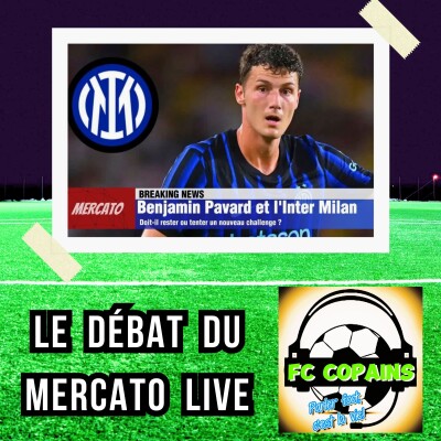 Podcast Football -  Benjamin Pavard et l'Inter Milan - Doit-il rester ou tenter un nouveau challenge ? cover