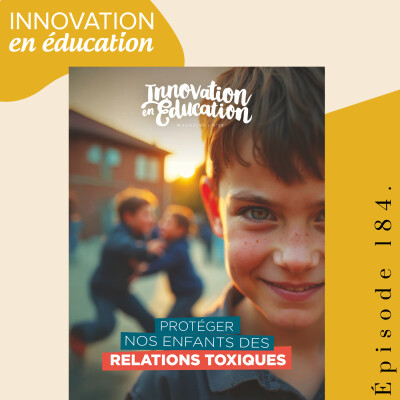 Protéger nos enfants des relations toxiques - Magazine Innovation en Éducation n°28 cover