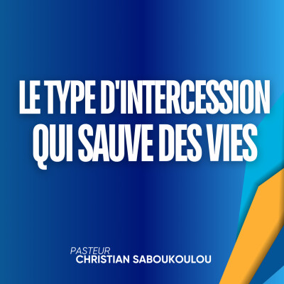 Réussir sa vie (EP8): Le type d'intercession qui sauve des vies cover
