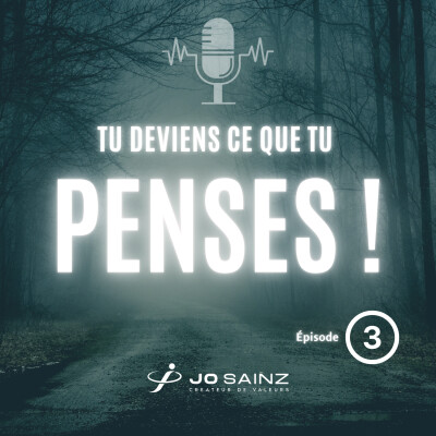 🎙️Tu deviens ce que tu penses : L’impact sur toute ta vie cover