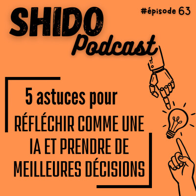 5 astuces pour réfléchir comme une IA et prendre de meilleures décisions #63 cover