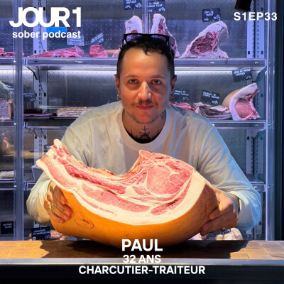 S1EP33 : Paul, 32 ans, charcutier-traiteur : “La modération, j’en étais incapable ! J’ai du être radical dans ma sobriété” cover