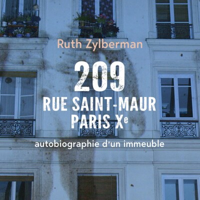 209 rue Saint-Maur, Paris Xe. Autobiographie d'un immeuble cover