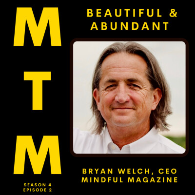 Beautiful and Abundant with Mindful Magazine CEO, Bryan Welch cover