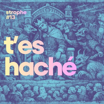 ✳️ strophe #13 - t'es haché cover