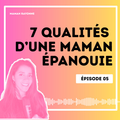 Les 7 qualités d'une maman épanouie cover