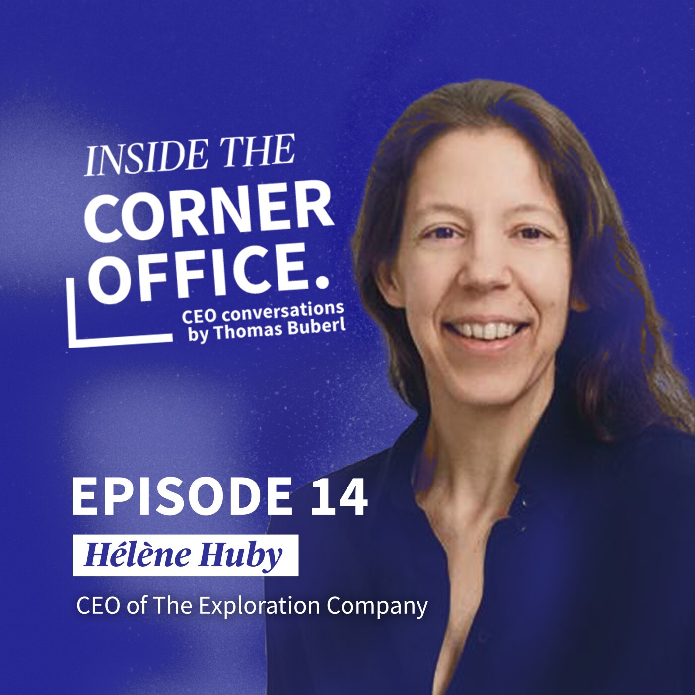 Inside the Corner Office | #14 Hélène Huby – CEO of The Exploration Company