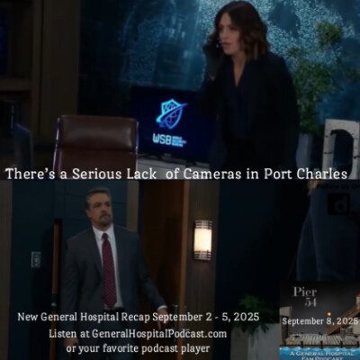 Episode 682: There’s a Serious Lack of Cameras in Port Charles 9/8/25 cover