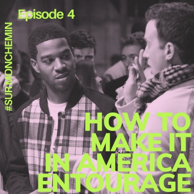 Episode 4 : HOW TO MAKE IT IN AMERICA & ENTOURAGE cover