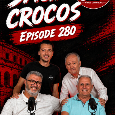 Episode 280 -SagaCrocos - Bilan saison du Nîmes Olympique cover
