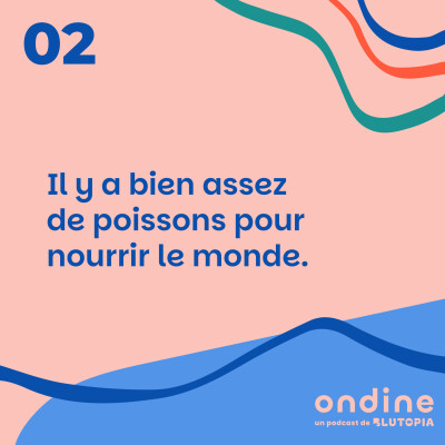 #02 • "Il y a bien assez de poissons pour nourrir le monde." cover