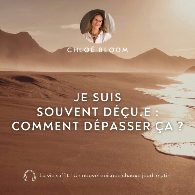 Je suis souvent déçu.e : comment dépasser ça ? cover