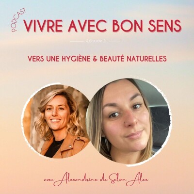 6 - Vers une hygiène & beauté naturelles avec Alexandrine de selon_alex cover