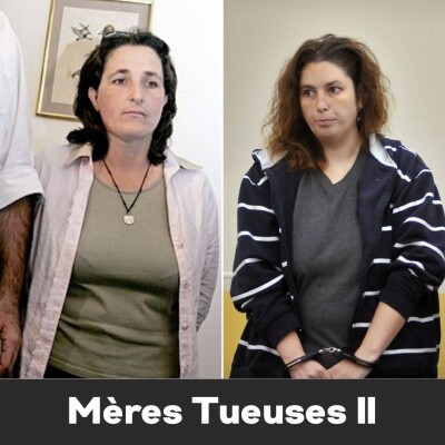 Episode #63 - Mères tueuses II : Véronique Courjault & Erika Murray cover