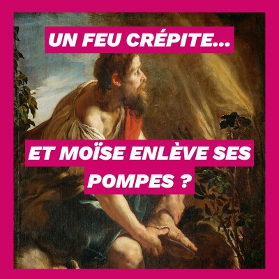 Un feu crépite... et Moïse enlève ses pompes ? cover