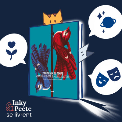 Inky et Peete vous livrent : Les oiseaux du temps, de Amal El-Mohtar et Max Gladstone cover