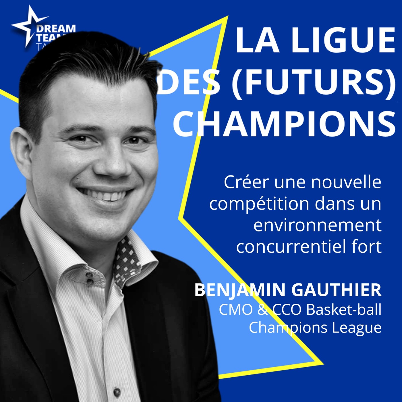 LIGUE DES (FUTURS) CHAMPIONS #37 - BENJAMIN GAUTHIER - Chief Commercial & Marketing Officer Basket-Ball Champions League episode artwork