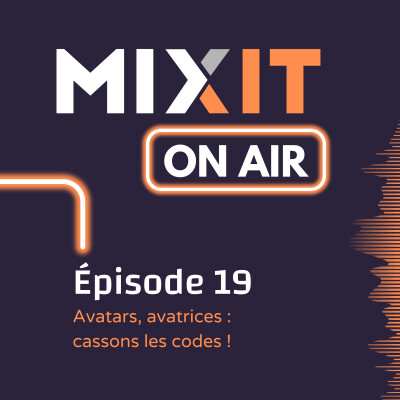Episode 19 - Avatars, avatrices : cassons les codes ! cover