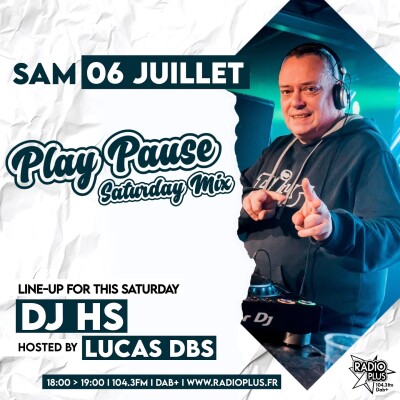 PLAY PAUSE SATURDAY MIX > DJ HS  06.07.2024 cover