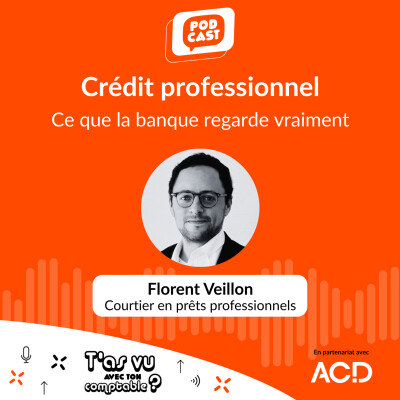 Crédit professionnel: ce que la banque regarde vraiment, avec Florent Veillon, courtier - S5 E14 cover