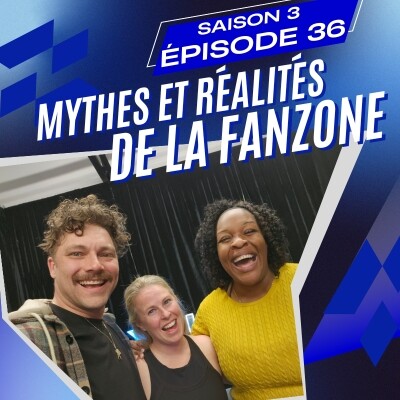S3.36 - Sujet à Keaven : Mythes et réalités de la fanzone cover
