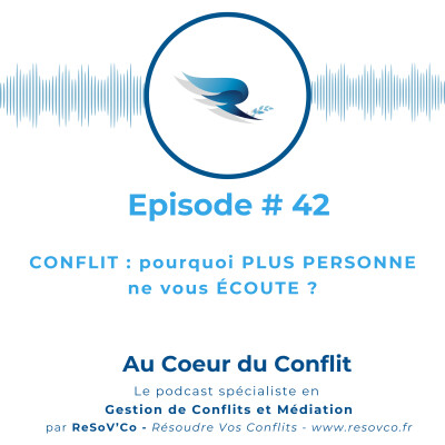 42. CONFLIT : pourquoi PLUS PERSONNE n'a ENVIE de VOUS ÉCOUTER ? cover