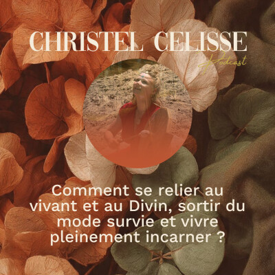 Comment se relier au vivant et au Divin, sortir du mode survie et vivre pleinement incarner ? cover