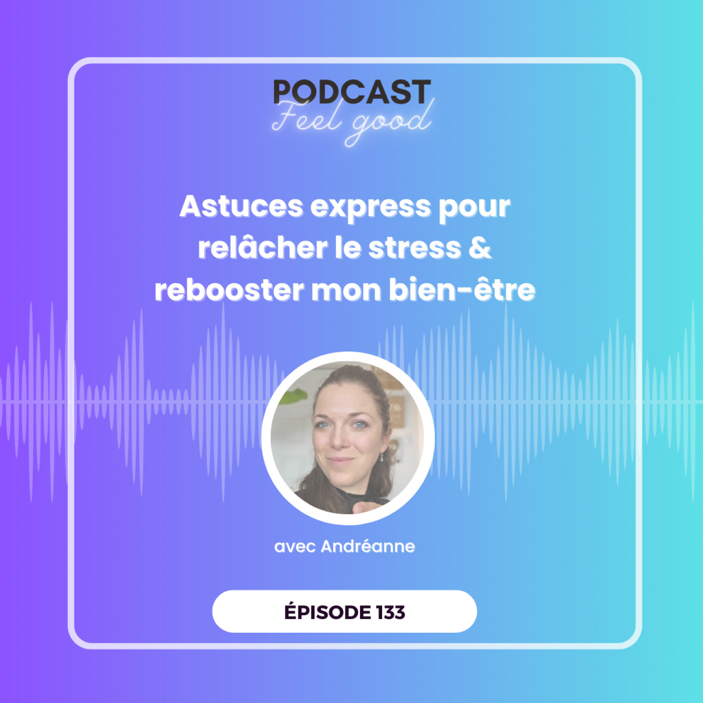 Le Podcast Feel Good