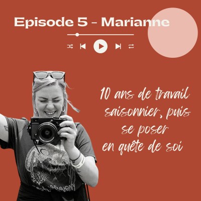 #5 - MARIANNE, 10 ans de travail saisonnier : puis se poser en quête de soi cover