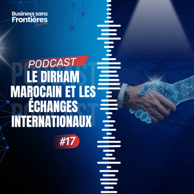 Le dirham marocain : fonctionnement et rôle dans les échanges internationaux cover