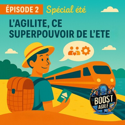 Spécial été- Episode 2 - L'agilité, ce super pouvoir de l'été cover