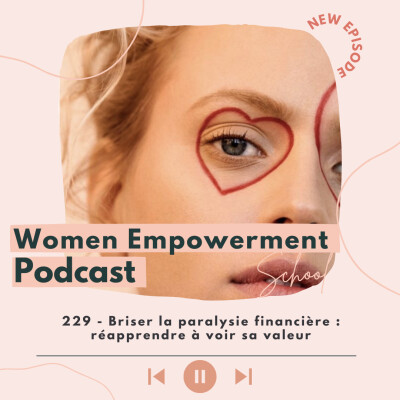 229. Briser la paralysie financière : réapprendre à voir sa valeur cover