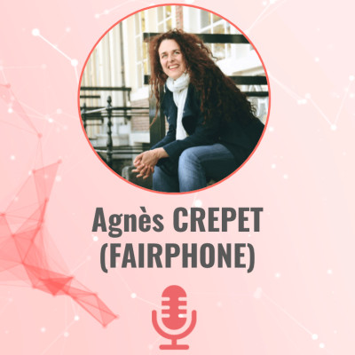 Agnès CREPET (Fairphone) & Didier GIRARD (SFEIR) - #S03EP20 cover