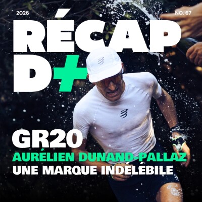 RÉCAP D+ #67 avec Aurélien DUNAND-PALLAZ, Axelle GACHET-MOLLARET, Candice FERTIN-BACON et Romain DISCHER cover
