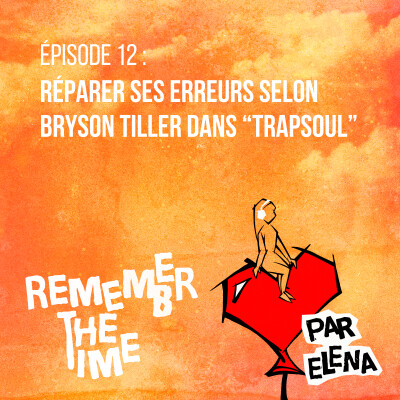 Épisode 12 : Réparer ses erreurs selon Bryson Tiller dans "Trapsoul" cover