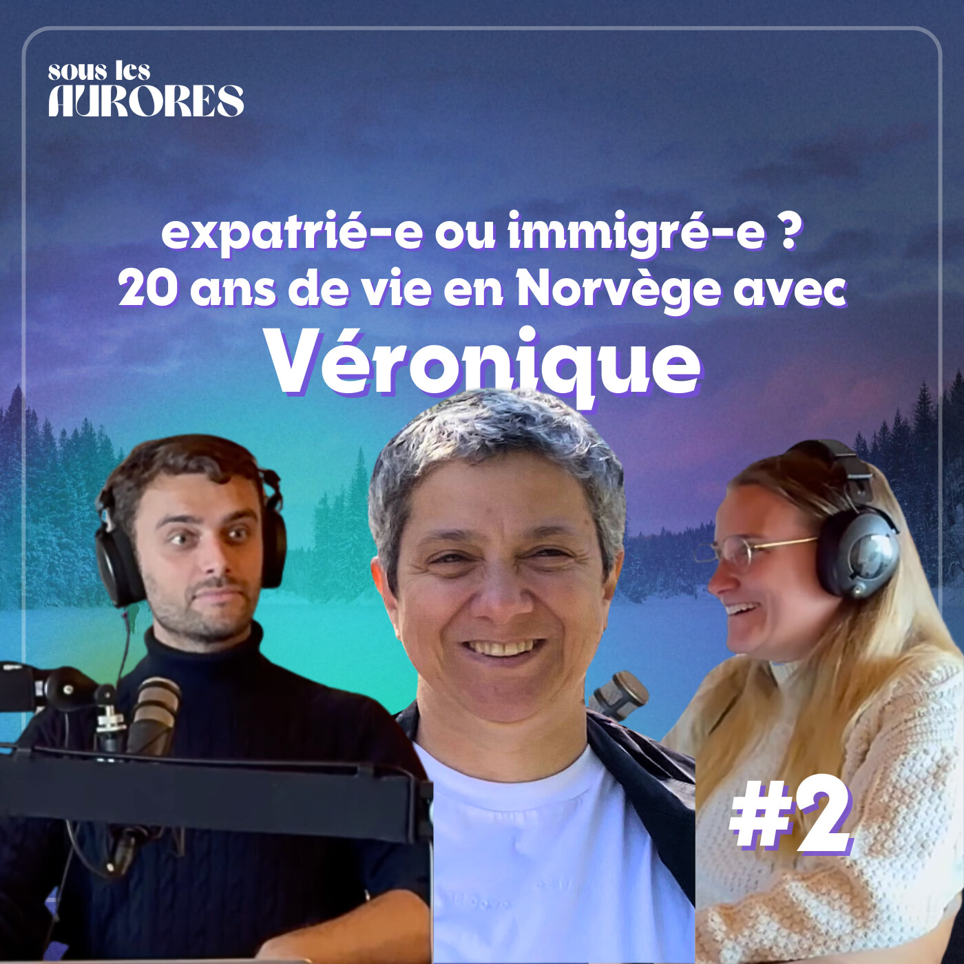 #2 - IMMIGRÉ-E OU EXPATRIÉ-E, 20 ANS DE VIE EN NORVÈGE AVEC VÉRONIQUE episode artwork