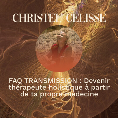 FAQ TRANSMISSION : Devenir thérapeute holistique à partir de ta propre médecine cover