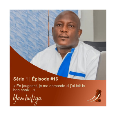 S01EP16 Partie 1 Yambuliya « En jaugeant, je me demande si j'ai fait le bon choix...» cover