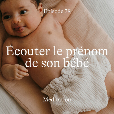 #78 Ecouter le prénom de son bébé [Méditation] cover