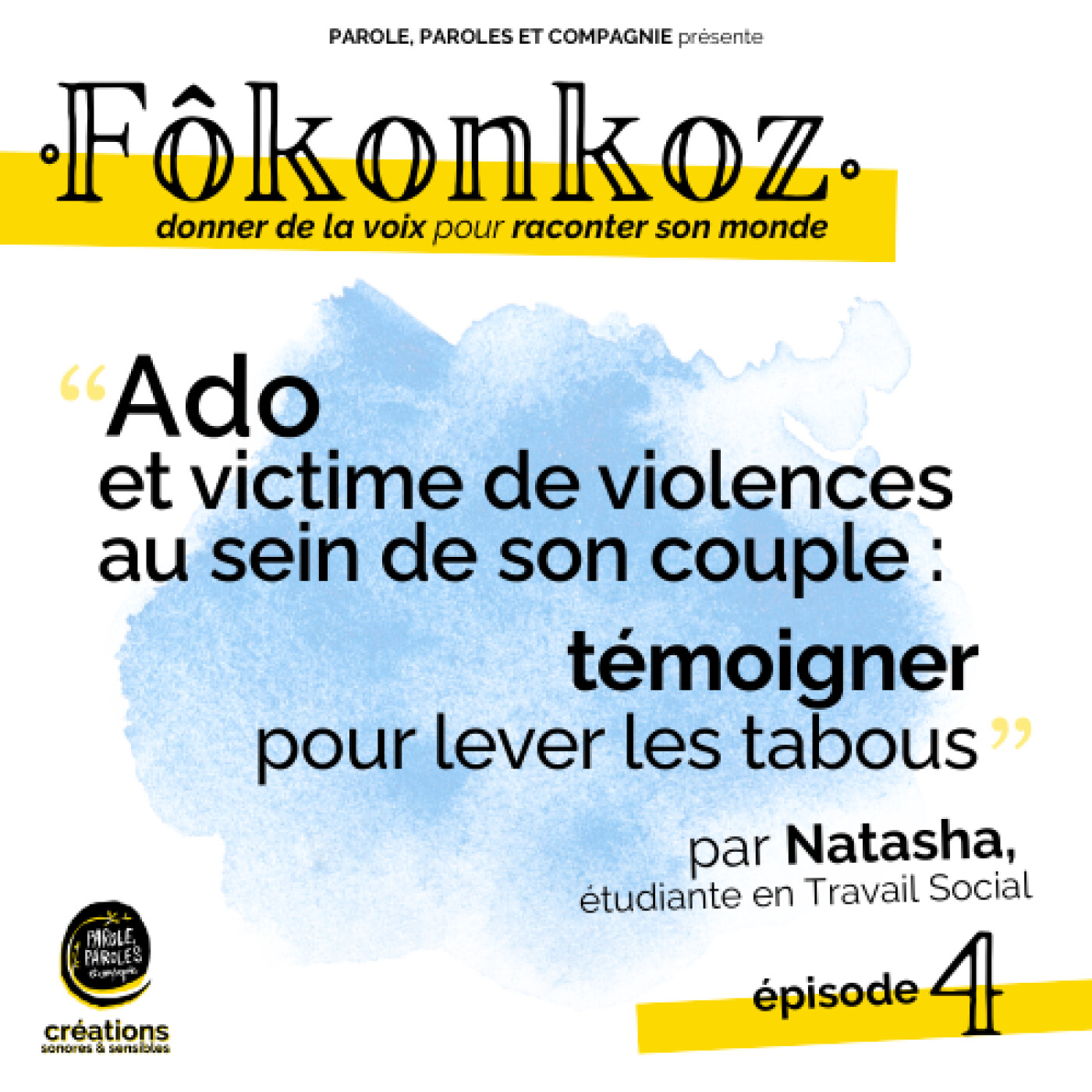 FÔKONKOZ -  « ADO ET VICTIME DE VIOLENCES AU SEIN DE SON COUPLE: TÉMOIGNER POUR LEVER LES TABOUS » par Natasha, étudiante en Travail Social episode artwork