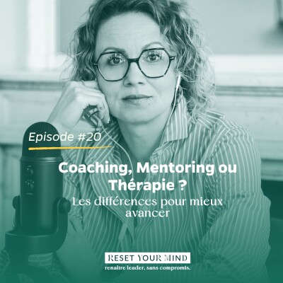 Ep#20 - Coaching, Mentoring ou Thérapie ? Les différences pour mieux avancer cover